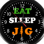 Eat, sleep, jig
