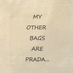 My other bags are Prada...