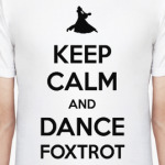 Keep Calm And Dance Foxtrot