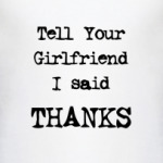 Tell Your girlfriend